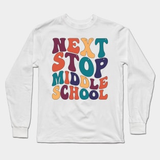 Next Stop Middle School Long Sleeve T-Shirt